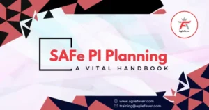 SAFe PI Planning: A Vital Handbook